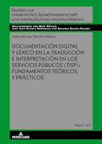 Documentacion Digital Y Lexico En La Traduccion E Interpretacion En Los Servicios Publicos (Tisp): Fundamentos Teoricos Y Practicos