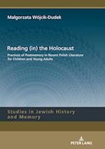 Reading (in) the Holocaust; Practices of Postmemory in Recent Polish Literature for Children and Young Adults. 