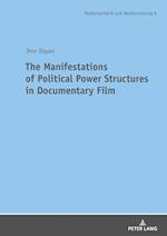 The Manifestations of Political Power Structures in Documentary Film