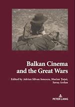 Balkan Cinema and the Great Wars