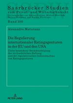 Die Regulierung internationaler Ratingagenturen in der EU und den USA