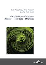 Inter-/Trans-/Unidisciplinary Methods - Techniques - Structures