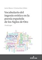 Vocabulario del Ingenio Erótico En La Poesía Española de Los Siglos de Oro