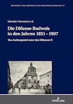 Die Dioezese Budweis in Den Jahren 1851 - 1907