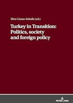 Turkey in Transition: Politics, society and foreign policy