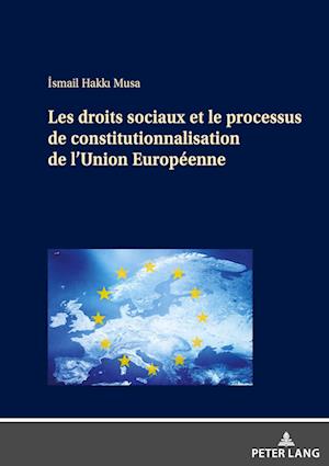 Les droits sociaux et le processus de constitutionnalisation de l'Union Européenne