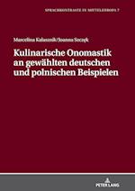 Kulinarische Onomastik an gewaehlten deutschen und polnischen Beispielen