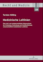 Medizinische Leitlinien; Eine zivil- und urheberrechtliche Untersuchung der Erstellung, Verbreitung und Veröffentlichung wissenschaftlich-medizinischer Leitlinien