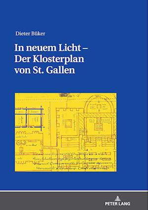 In Neuem Licht - Der Klosterplan Von St. Gallen