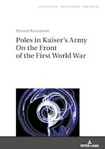 Poles in Kaiser’s Army On the Front of the First World War 