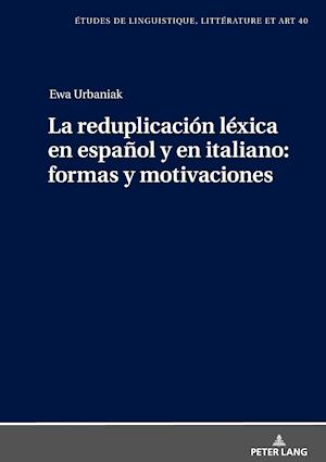 La Reduplicacion Lexica En Espanol Y En Italiano: Formas Y Motivaciones