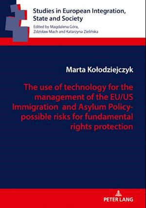 use of technology for the management of the EU/US Immigration and Asylum Policy- possible risks for fundamental rights protection