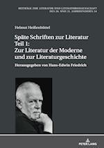 Spaete Schriften Zur Literatur. Teil 1: Zur Literatur Der Moderne Und Zur Literaturgeschichte