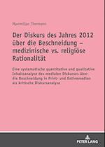 Der Diskurs Des Jahres 2012 Ueber Die Beschneidung - Medizinische vs. Religioese Rationalitaet