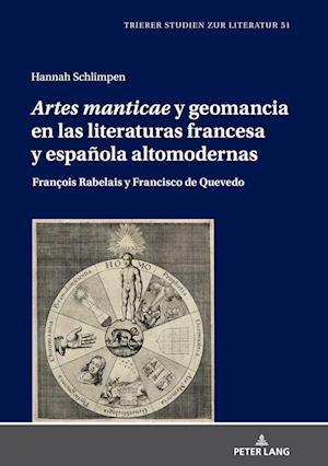 «Artes Manticae» Y Geomancia En Las Literaturas Francesa Y Española Altomodernas