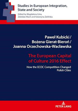 Studies in European Integration, State and Society : How the ECOC Competition Changed Polish Cities