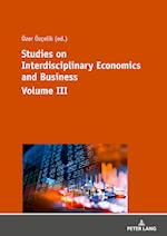 Studies on Interdisciplinary Economics and Business - Volume III