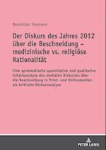 Der Diskurs des Jahres 2012 ueber die Beschneidung – medizinische vs. religioese Rationalitaet