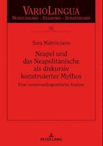 Neapel und das Neapolitanische als diskursiv konstruierter Mythos