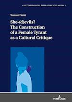 She-(D)Evils? the Construction of a Female Tyrant as a Cultural Critique