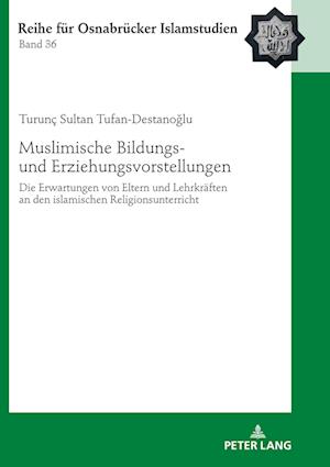 Muslimische Bildungs- Und Erziehungsvorstellungen