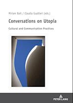 Conversations on Utopia; Cultural and Communication Practices 