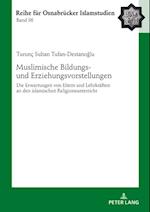 Muslimische Bildungs- und Erziehungsvorstellungen