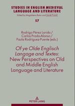 Of ye Olde Englisch Langage and Textes: New Perspectives on Old and Middle English Language and Literature