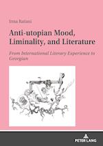Anti-utopian Mood, Liminality, and Literature; From International Literary Experience to Georgian. 