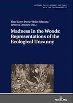 Madness in the Woods: Representations of the Ecological Uncanny