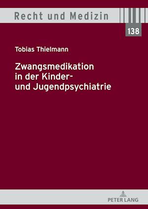 Zwangsmedikation in Der Kinder- Und Jugendpsychiatrie