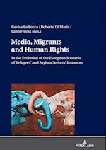 Media, Migrants and Human Rights. in the Evolution of the European Scenario of Refugees' and Asylum Seekers' Instances