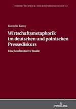 Wirtschaftsmetaphorik im deutschen und polnischen Pressediskurs