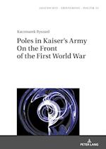 Poles in Kaiser's Army On the Front of the First World War