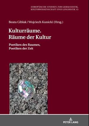 Kulturraeume. Raeume der Kultur