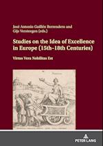 Studies on the Idea of Excellence in Europe (15th-18th Centuries); Virtus Vera Nobilitas Est