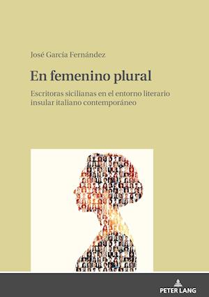 En femenino plural; Escritoras sicilianas en el entorno literario insular italiano contemporáneo