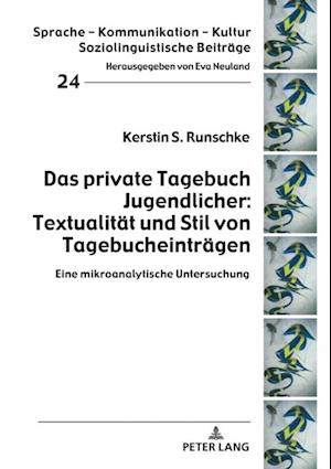 Das private Tagebuch Jugendlicher: Textualitaet und Stil von Tagebucheintraegen