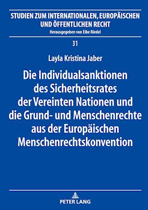 Die Individualsanktionen des Sicherheitsrates der Vereinten Nationen und die Grund- und Menschenrechte aus der Europaeischen Menschenrechtskonvention