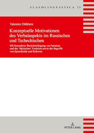 Konzeptuelle Motivationen Des Verbalaspekts Im Russischen Und Tschechischen