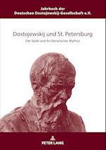 Dostojewskij und St. Petersburg; Die Stadt und ihr literarischer Mythos