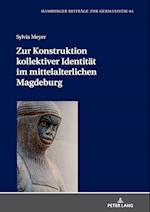 Zur Konstruktion Kollektiver Identitaet Im Mittelalterlichen Magdeburg