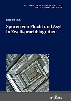 Spuren Von Flucht Und Asyl in Zweitsprachbiografien