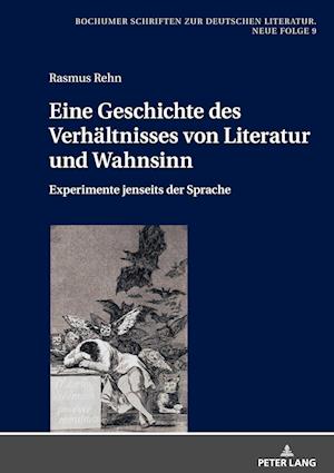 Eine Geschichte Des Verhaeltnisses Von Literatur Und Wahnsinn