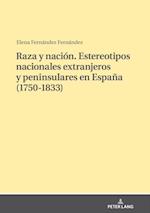 Raza y nación. Estereotipos nacionales extranjeros y peninsulares en España (1750-1833)