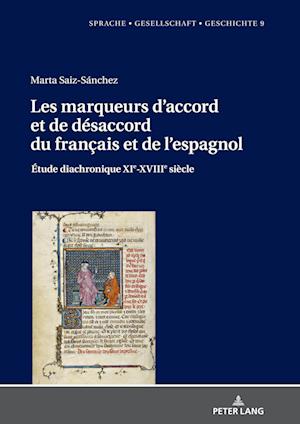 Les Marqueurs d'Accord Et de Désaccord Du Français Et de l'Espagnol: Étude Diachronique Xie-Xviiie Siècle