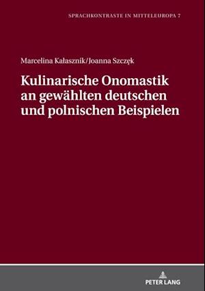 Kulinarische Onomastik an gewaehlten deutschen und polnischen Beispielen