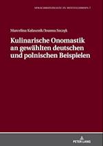 Kulinarische Onomastik an gewaehlten deutschen und polnischen Beispielen