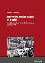 Der Werdersche Markt in Berlin; Vier Jahrhunderte deutsche Geschichte an einem Ort
