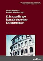 Et in Arcadia Ego. ROM ALS Deutscher Erinnerungsort